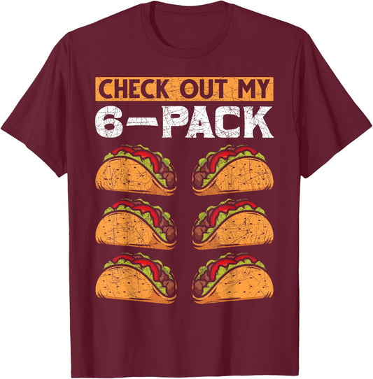 Abs Gym Workout Check Out My 6 Pack Funny Foodie Taco T-Shirt - T-Shirt | Maroon