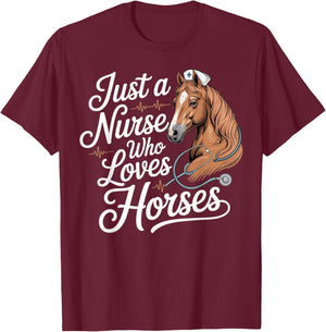 Just A Nurse Who Loves Horses - Horse for Nurses T-Shirt - T-Shirt | Maroon
