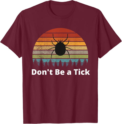 Funny Tick Season Bugs Hiking Camping Don't Be a Tick