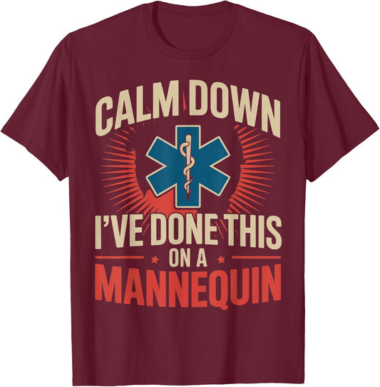 Done This Mannequin Medical Healthcare Ems Emt Paramedic T-Shirt - T-Shirt | Maroon