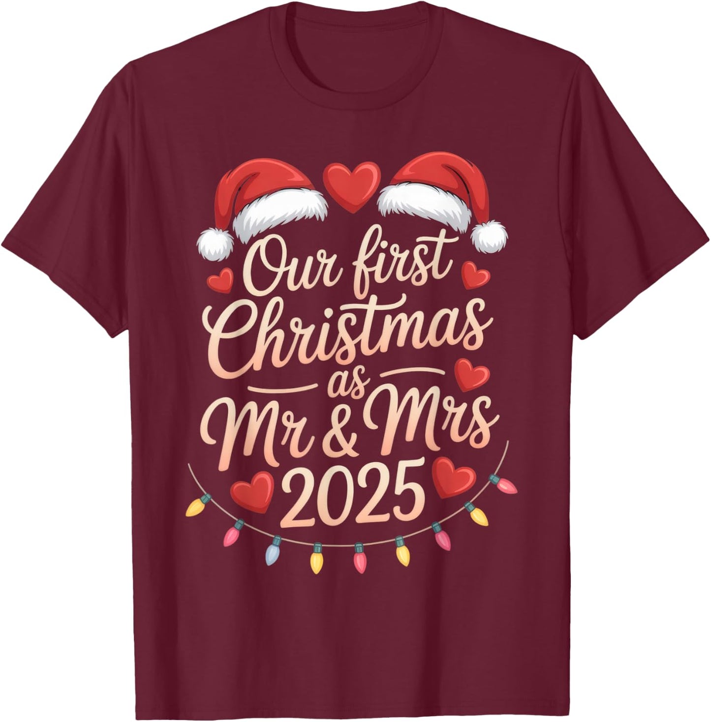Our First Christmas as Mr and Mrs 2025 Married Couples T-Shirt - T-Shirt | Maroon