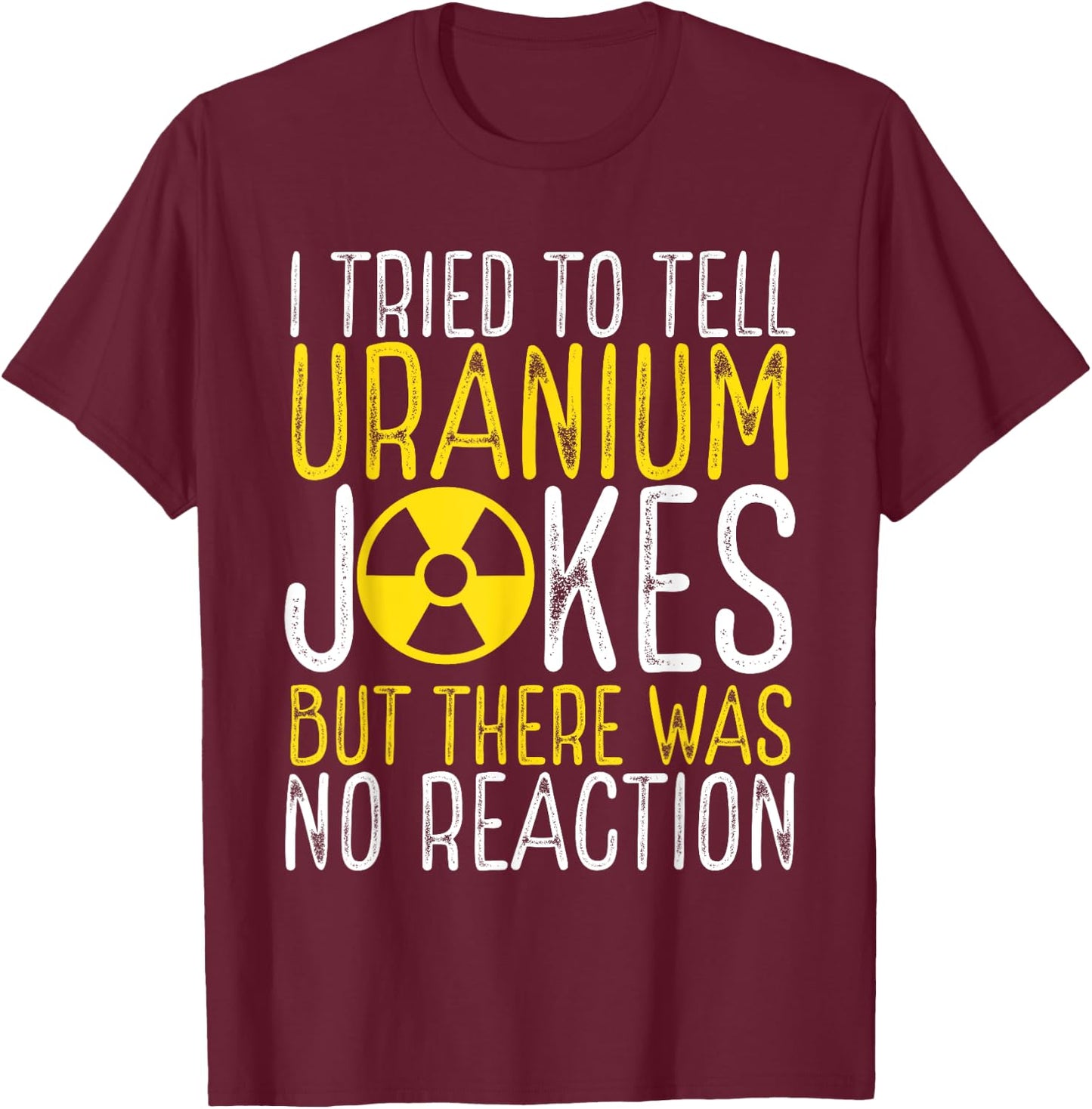 Nuclear Engineer Student Graduation Nuclear Engineering T-Shirt - T-Shirt | Maroon