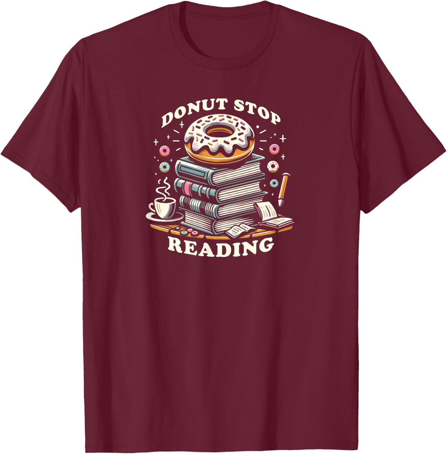 Donut Stop Reading - Sweet Literary Escape T-Shirt - T-Shirt | Maroon