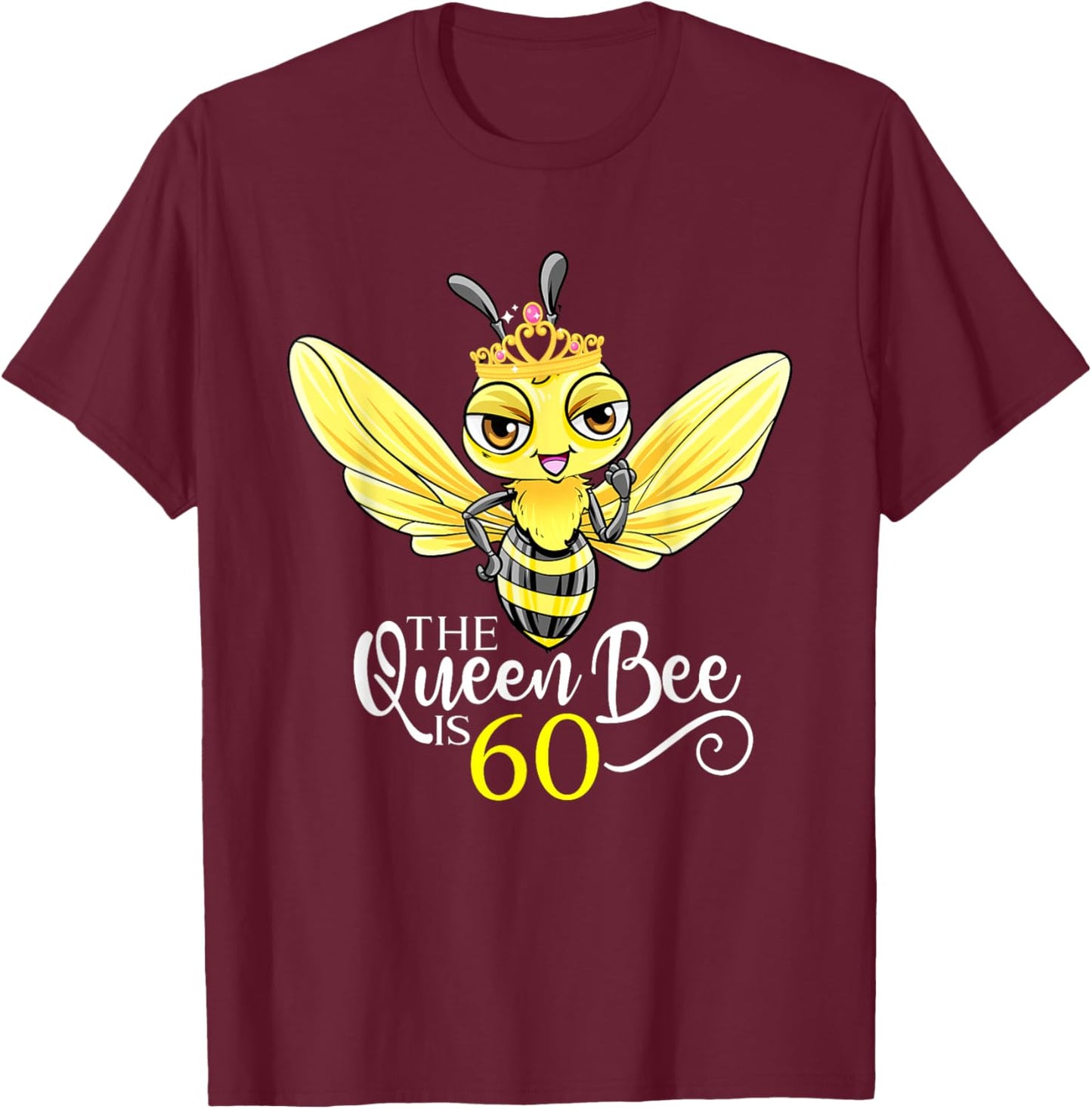 The Queen Bee Is 60 Honeybee Hive 60th birthday Women T-Shirt - T-Shirt | Maroon