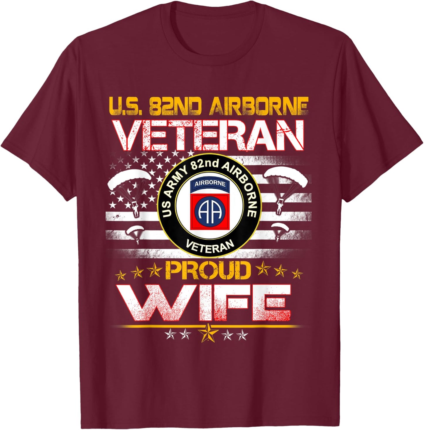 US 82nd Airborne Veteran Proud Wife US Flag Patriotic T-Shirt - T-Shirt | Maroon