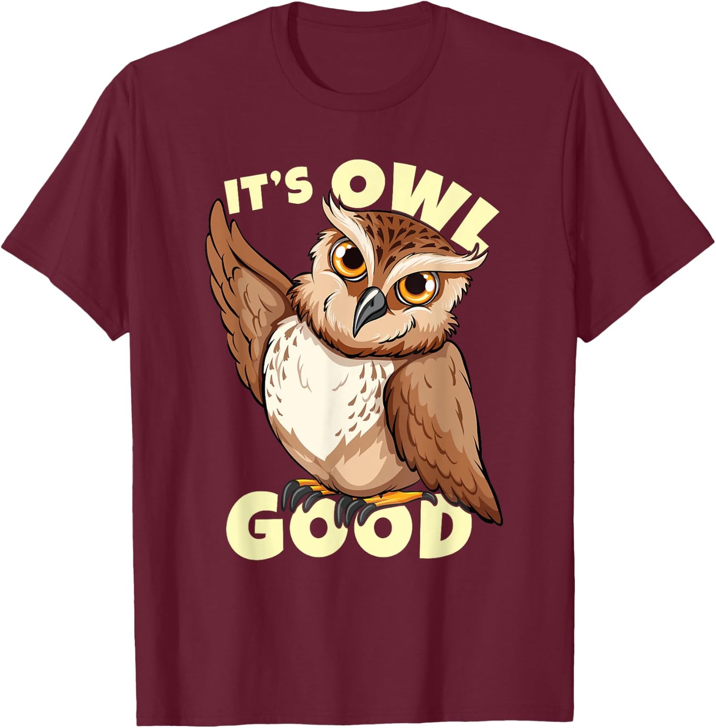 Funny Bird Owl Costume | It's owl good T-Shirt - T-Shirt | Maroon