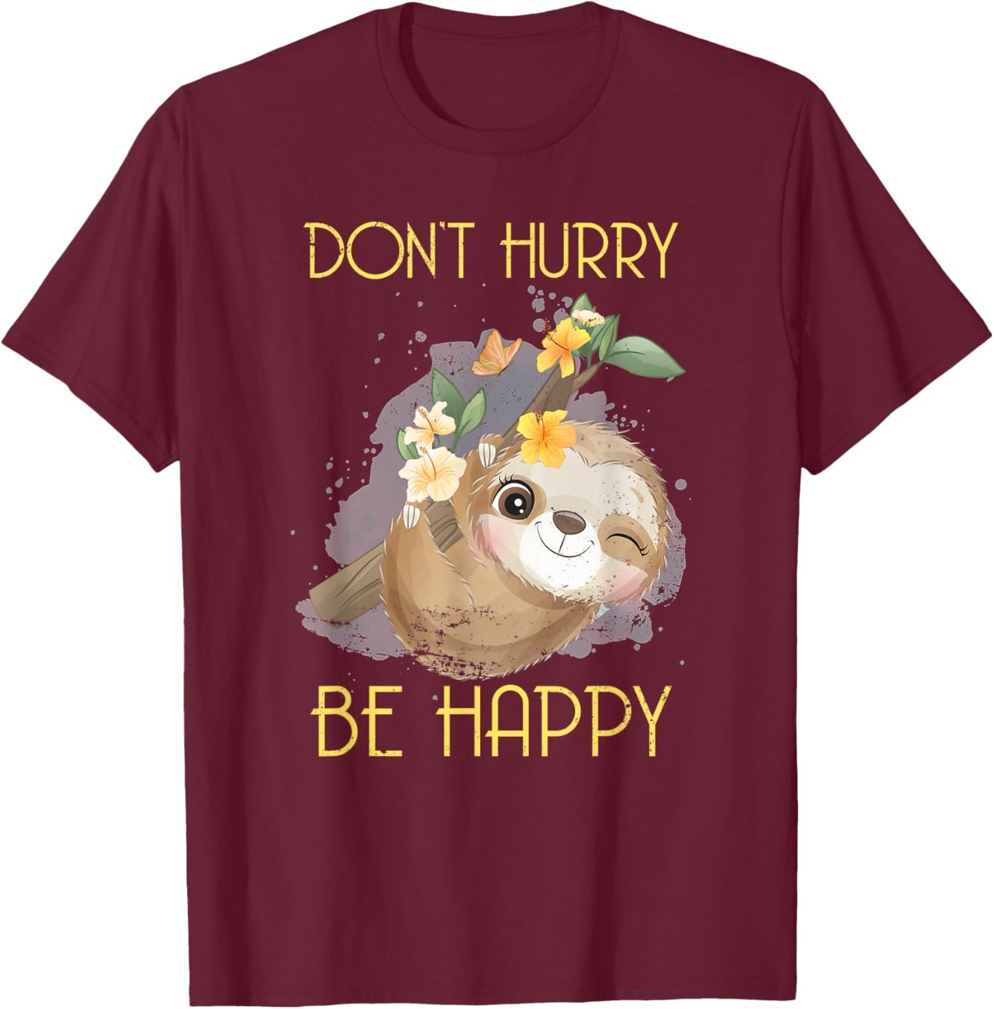 Dont Hurry Be Happy Sloth T-Shirt - T-Shirt | Maroon