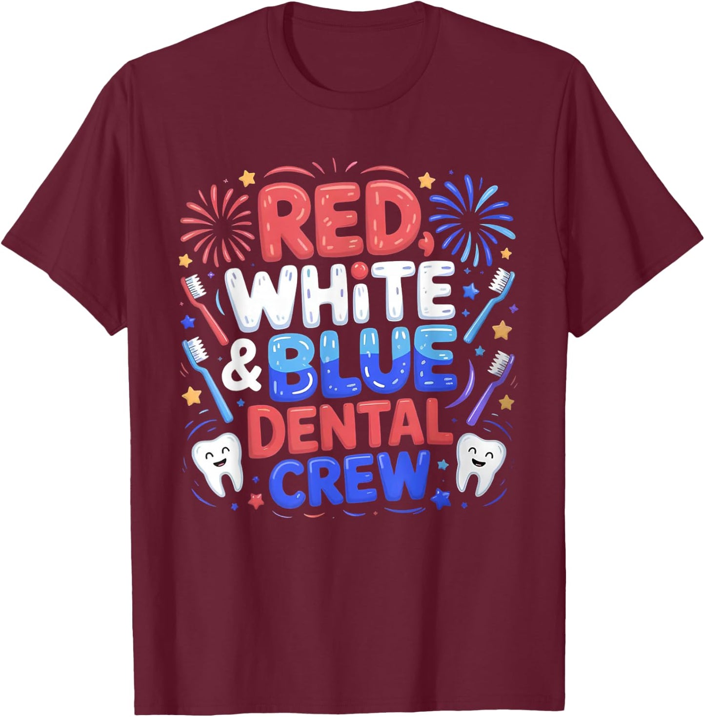Cute 4th of July Red White Blue Dental Crew Dental Assistant T-Shirt - T-Shirt | Maroon