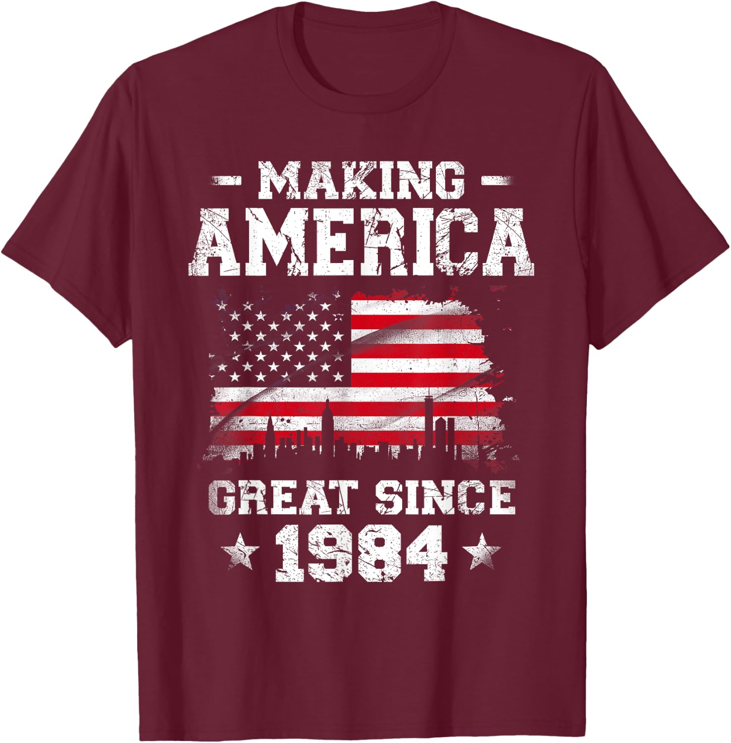 Born In 1984 American Flag Making America Great Since 1984 T-Shirt - T-Shirt | Maroon