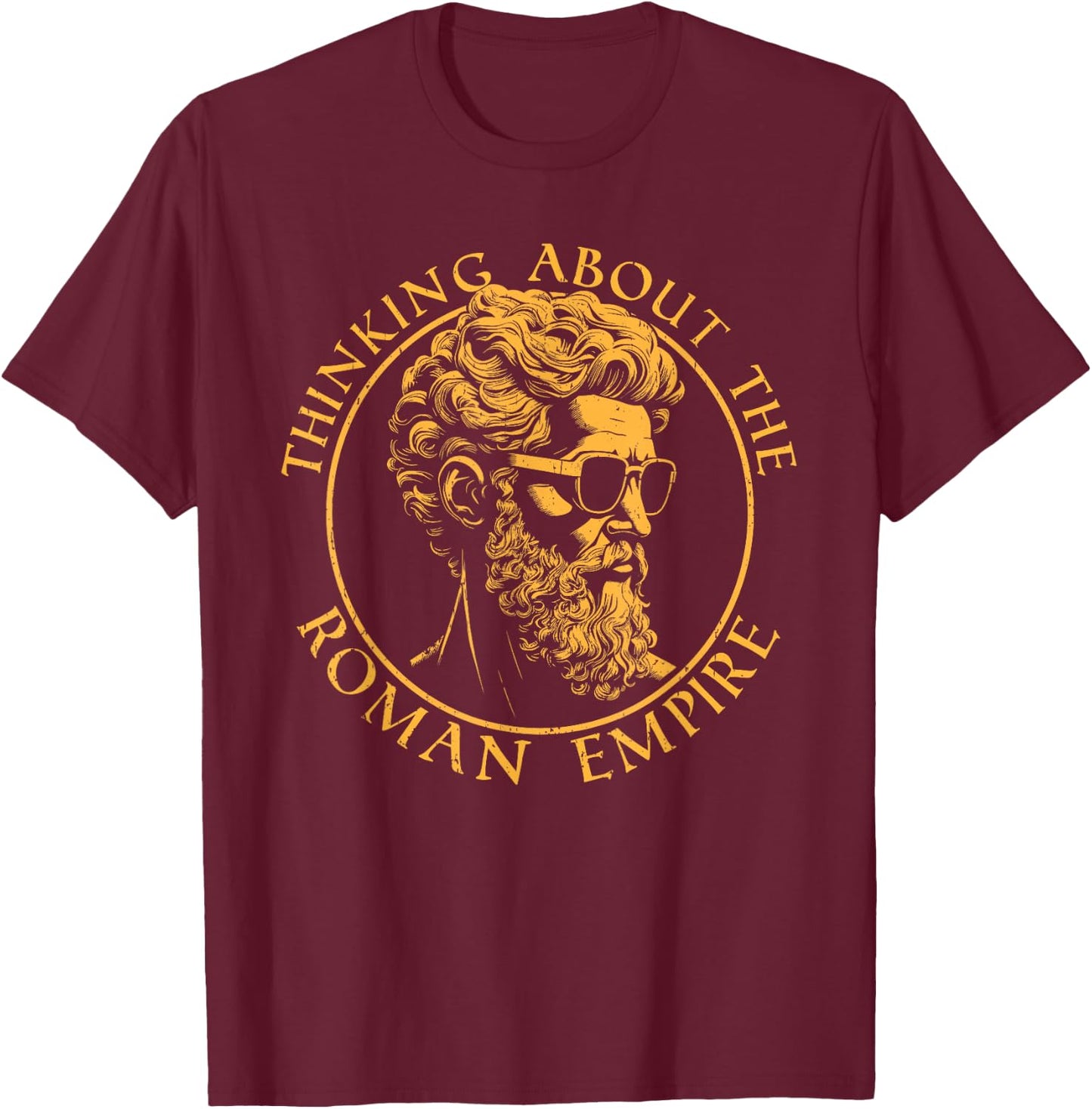 Thinking About The Roman Empire Funny History Meme T-Shirt - T-Shirt | Maroon