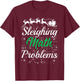 Math Teacher Sleighing Math Problems I Sleigh Math Christmas Men Women T-Shirt - T-Shirt | Maroon