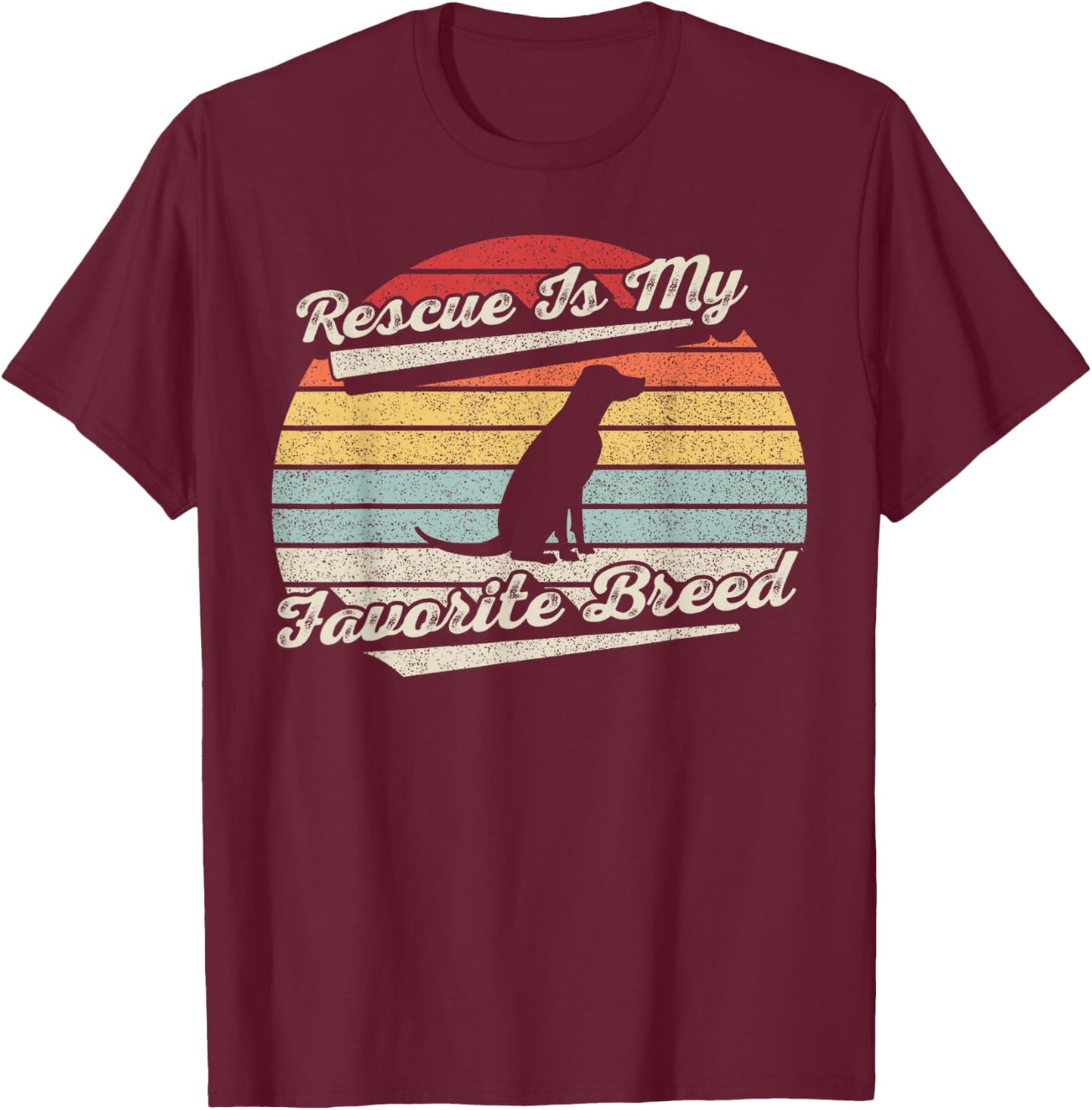 Vintage Retro Rescue Dog Rescue Is My Favorite Breed T-Shirt - T-Shirt | Maroon