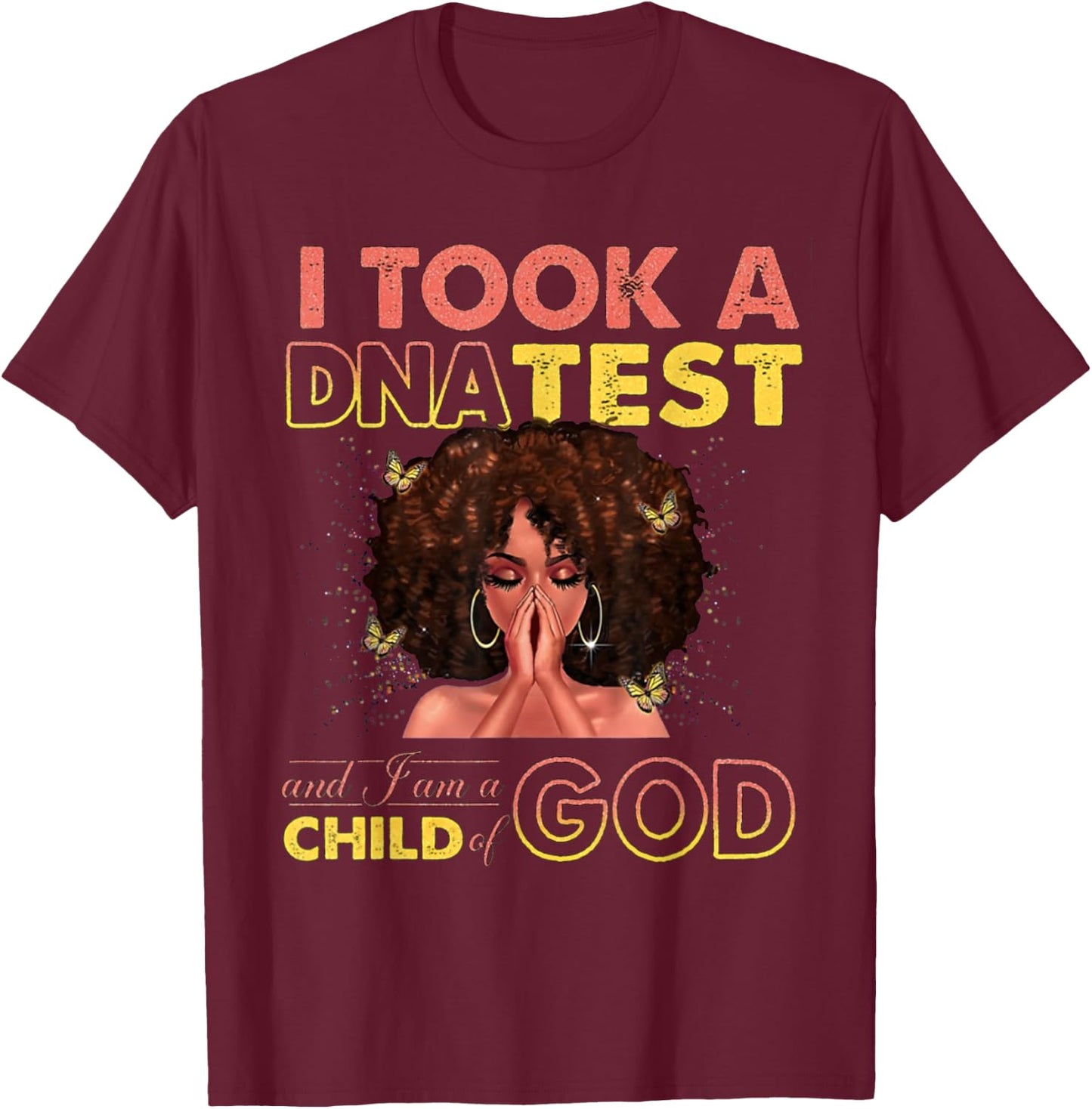 I Took A DNA Test & I Am A Child Of God Black Woman T-Shirt - T-Shirt | Maroon