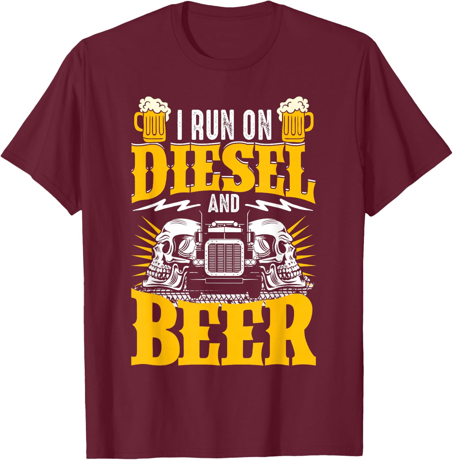 Trucker Truck Driver I Run On Diesel And Beer T-Shirt - T-Shirt | Maroon