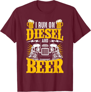 Trucker Truck Driver I Run On Diesel And Beer T-Shirt - T-Shirt | Maroon