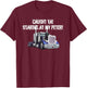 Semi Truck Driver Funny Caught Ya Staring At My Peter T-Shirt - T-Shirt | Maroon