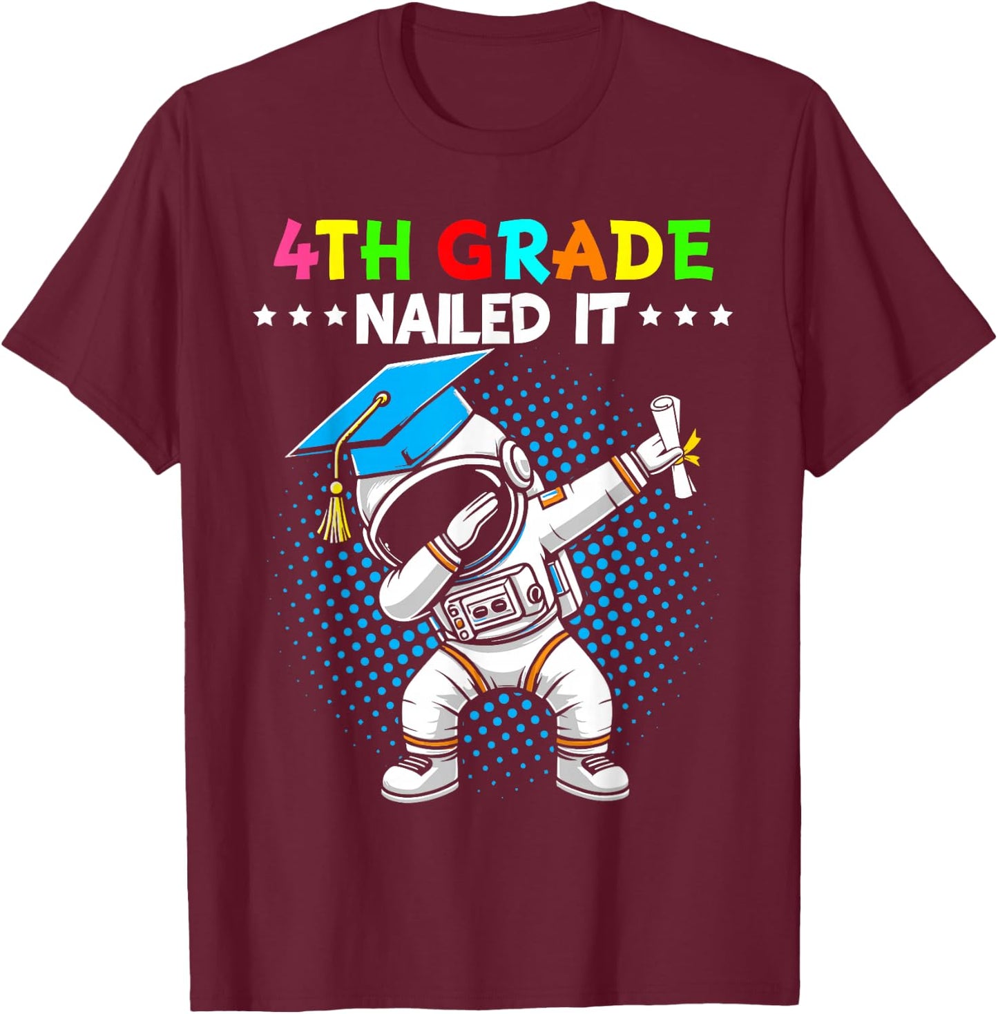 4th Grade Nailed It dabbing astronaut 4th grade graduation T-Shirt - T-Shirt | Maroon