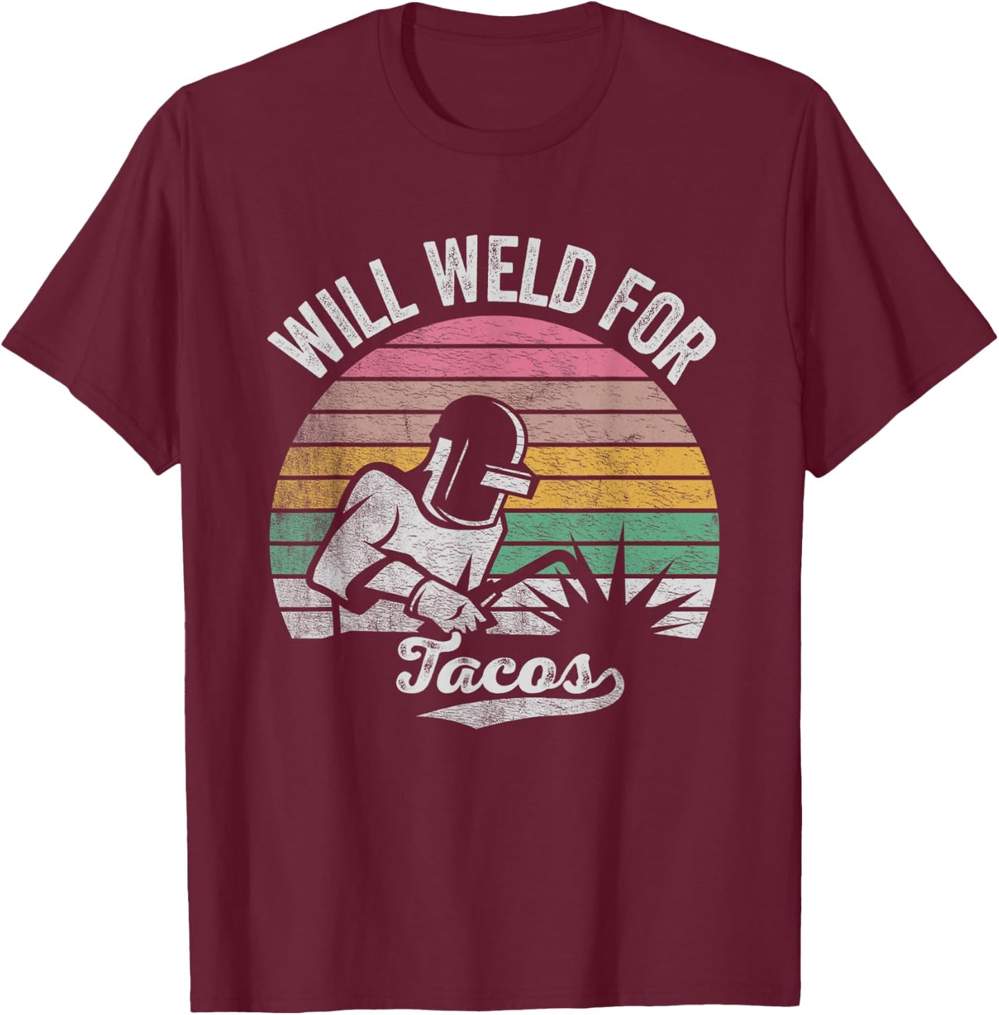 Retro Vintage Will Weld For Tacos Funny Welder T-Shirt - T-Shirt | Maroon