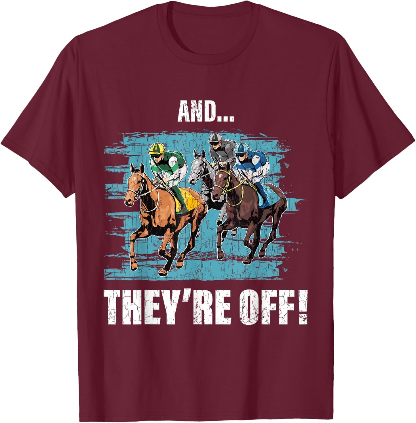 And They're Off Funny Barrel Racer Horse Racing Graphic T-Shirt - T-Shirt | Maroon