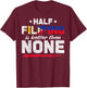 Half Filipino is Better Than No Pinoy Philippines T-Shirt - T-Shirt | Maroon