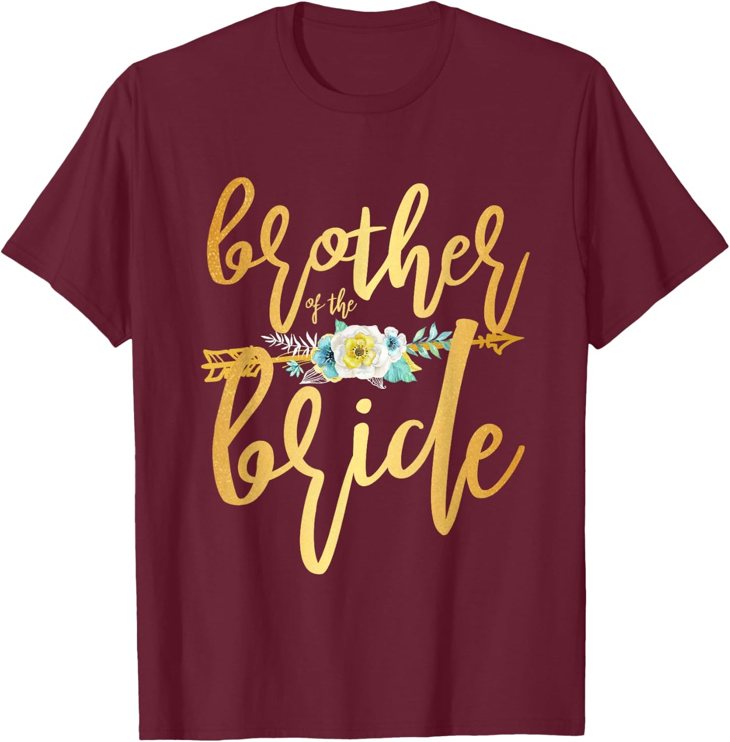 Brother of the Bride Newly Wed Apparel Wedding Party T-Shirt - T-Shirt | Maroon