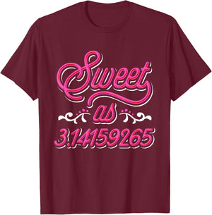 Sweet As Pie - Pi Day & Math Lover Gift T-Shirt - T-Shirt | Maroon