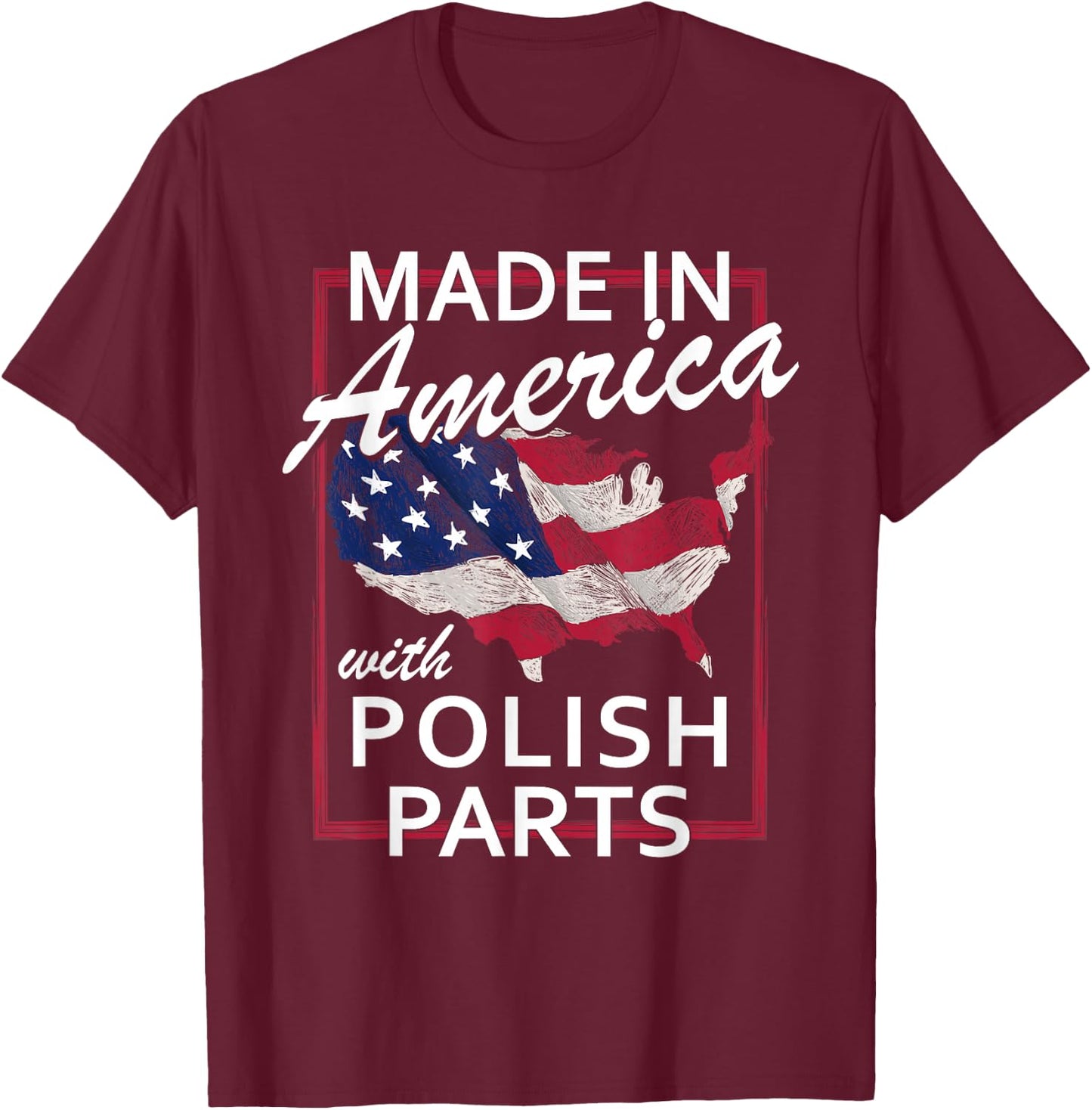 Made In America With Polish Parts - Half American Pole Gift T-Shirt - T-Shirt | Maroon
