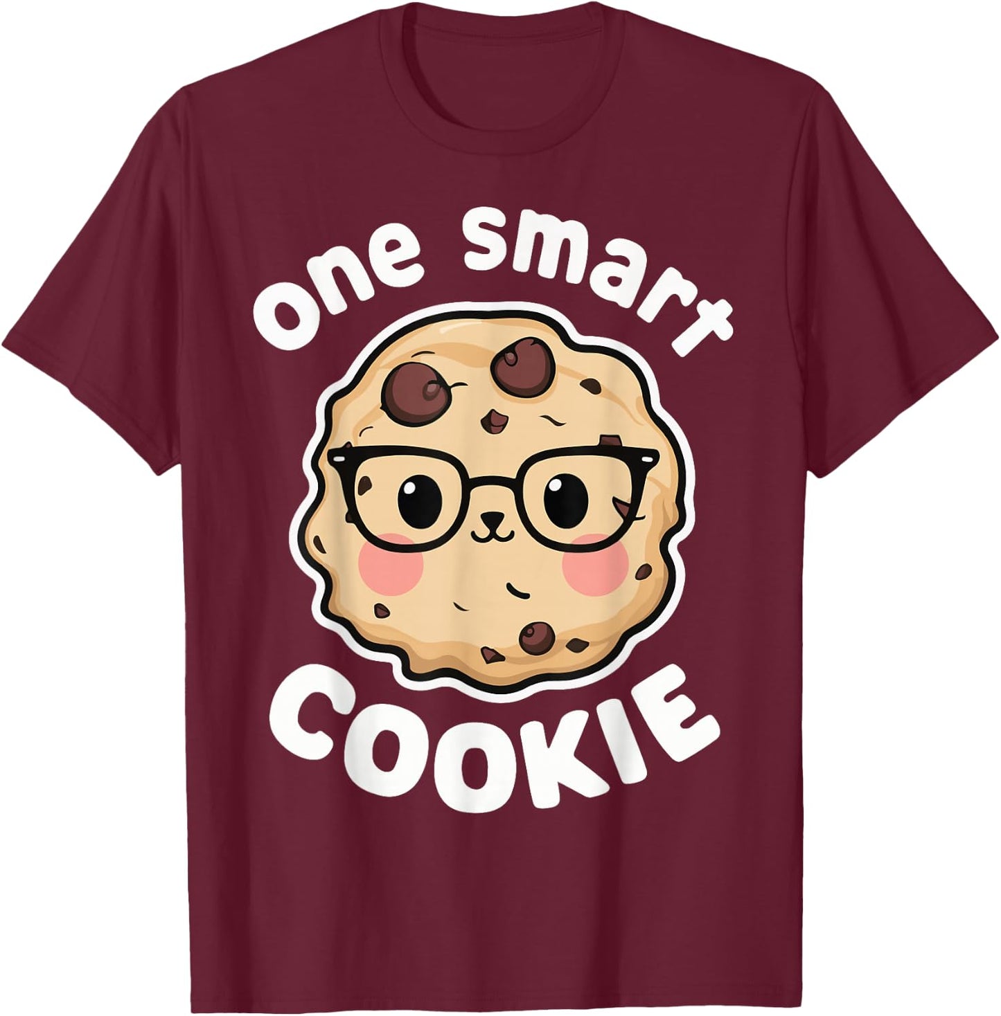 Cookie One Smart Cookie Cookies Chocolate Chips T-Shirt - T-Shirt | Maroon