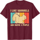 Funny Squirrel Design For Kids Men Women Pet Squirrel Lovers T-Shirt - T-Shirt | Maroon
