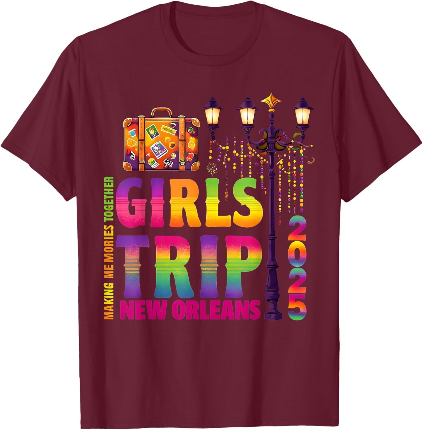 New Orleans Trip 2025 Mardi Gras New Orleans Party Nola Girl T-Shirt - T-Shirt | Maroon