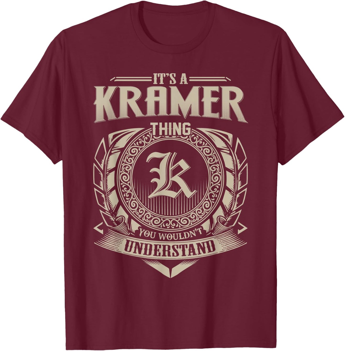 It's A KRAMER Thing You Wouldn't Understand Name Vintage T-Shirt - T-Shirt | Maroon