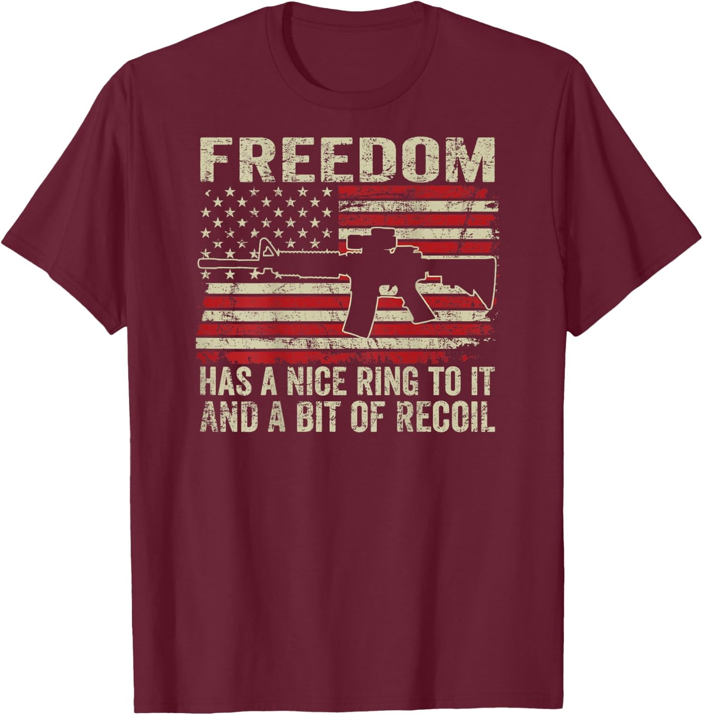 Freedom Has A Nice Ring To It & Recoil - Funny Gun (ON BACK) T-Shirt - T-Shirt | Maroon