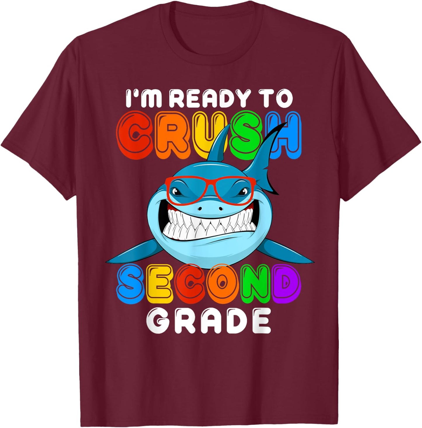 I'm Ready To Crush 2nd Second Grade Funny Shark Boys Girls T-Shirt - T-Shirt | Maroon