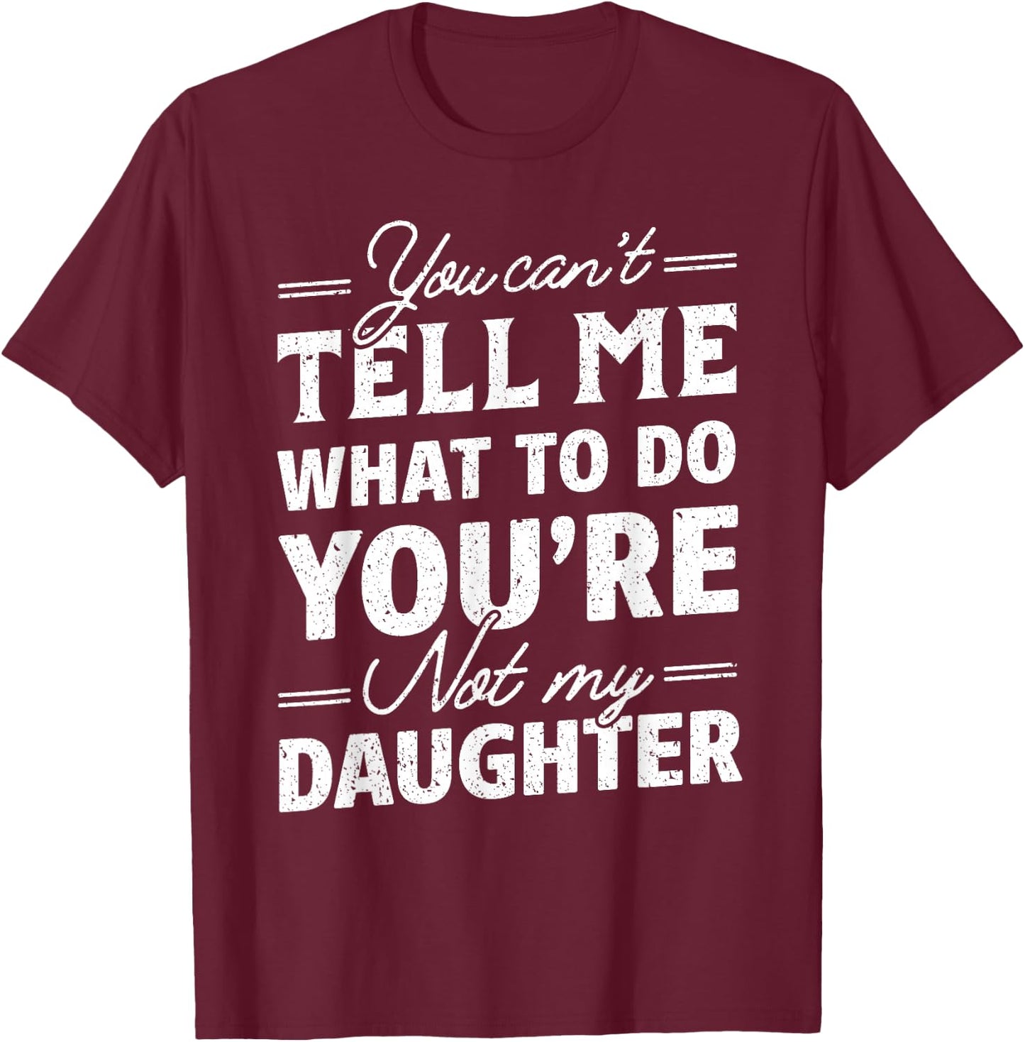 Funny Father's Day Dad Gifts From Daughter Daddy T-Shirt - T-Shirt | Maroon