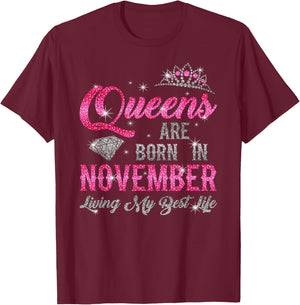 "Queens Are Born In November, Living My Best Life" Birthday T-Shirt - T-Shirt | Maroon