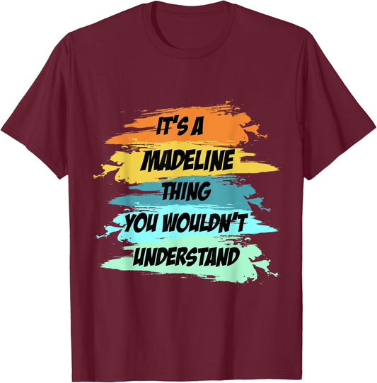 It's a MADELINE Thing Funny Novelty Custom Name T-Shirt - T-Shirt | Maroon