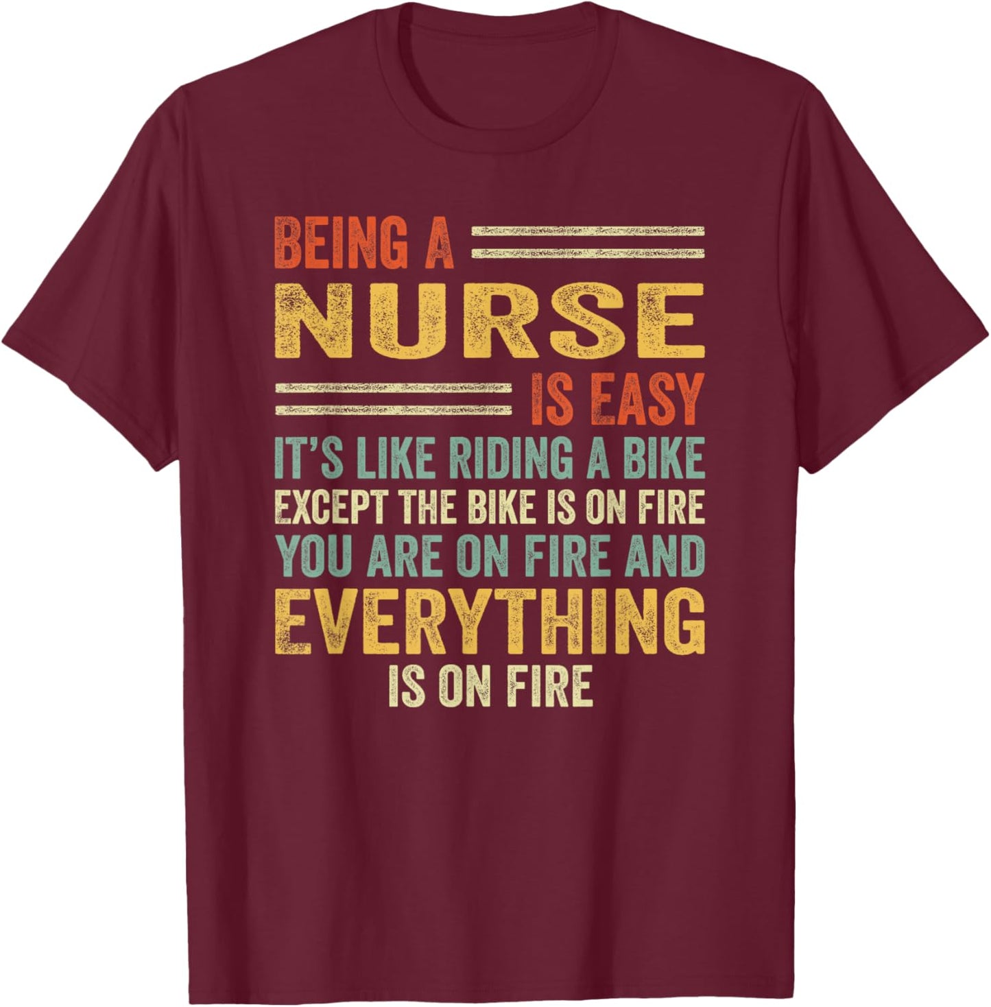 Being A Nurse Is Easy It's Like Riding A Bike - Funny T-Shirt - T-Shirt | Maroon