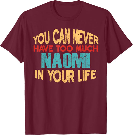 Funny Naomi Personalized First Name Joke Item T-Shirt - T-Shirt | Maroon