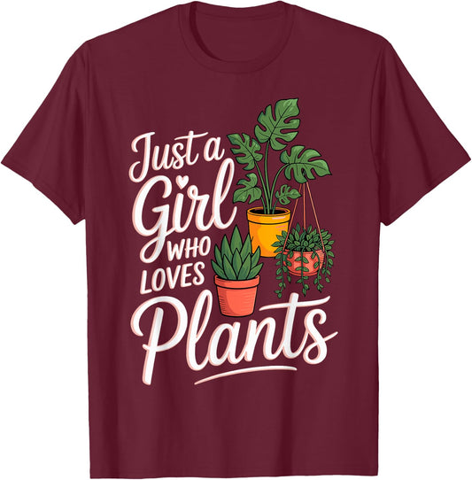 Just a Girl Who Loves Plants Gardening Planting Gardener T-Shirt - T-Shirt | Maroon