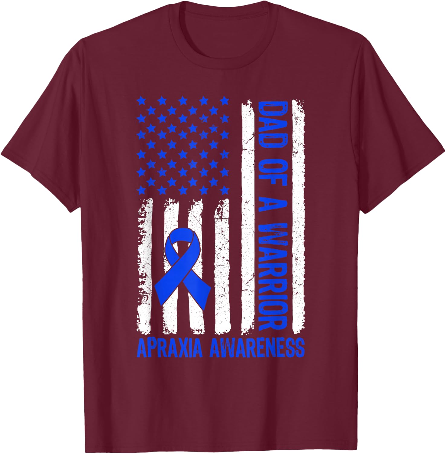 Proud Dad Of A Warrior Apraxia Family US Flag T-Shirt - T-Shirt | Maroon
