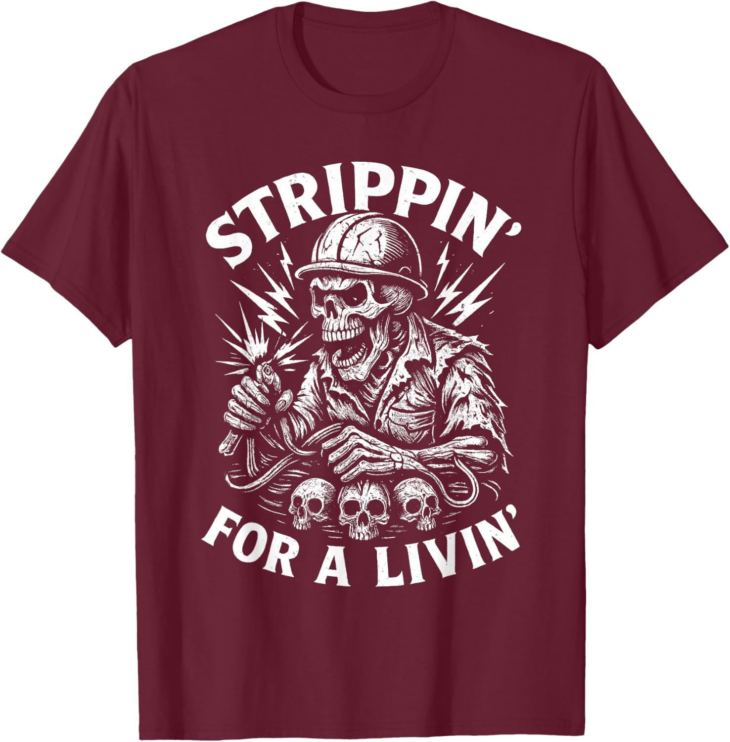 Strippin’ for a Livin’ Skeleton Electrician T-Shirt - T-Shirt | Maroon