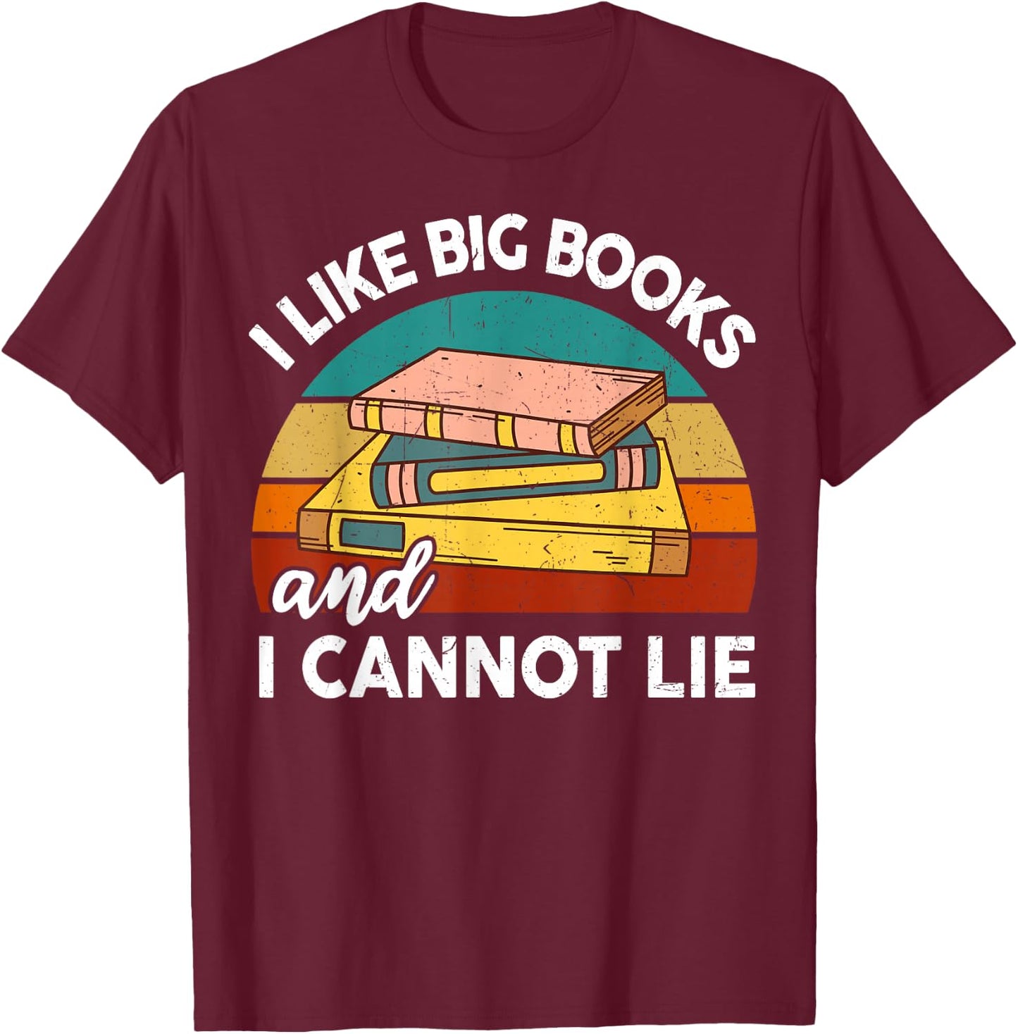 Funny I Like Big Book Cant Lie Nerd School Librarian Teacher Women Kids T-Shirt - T-Shirt | Maroon
