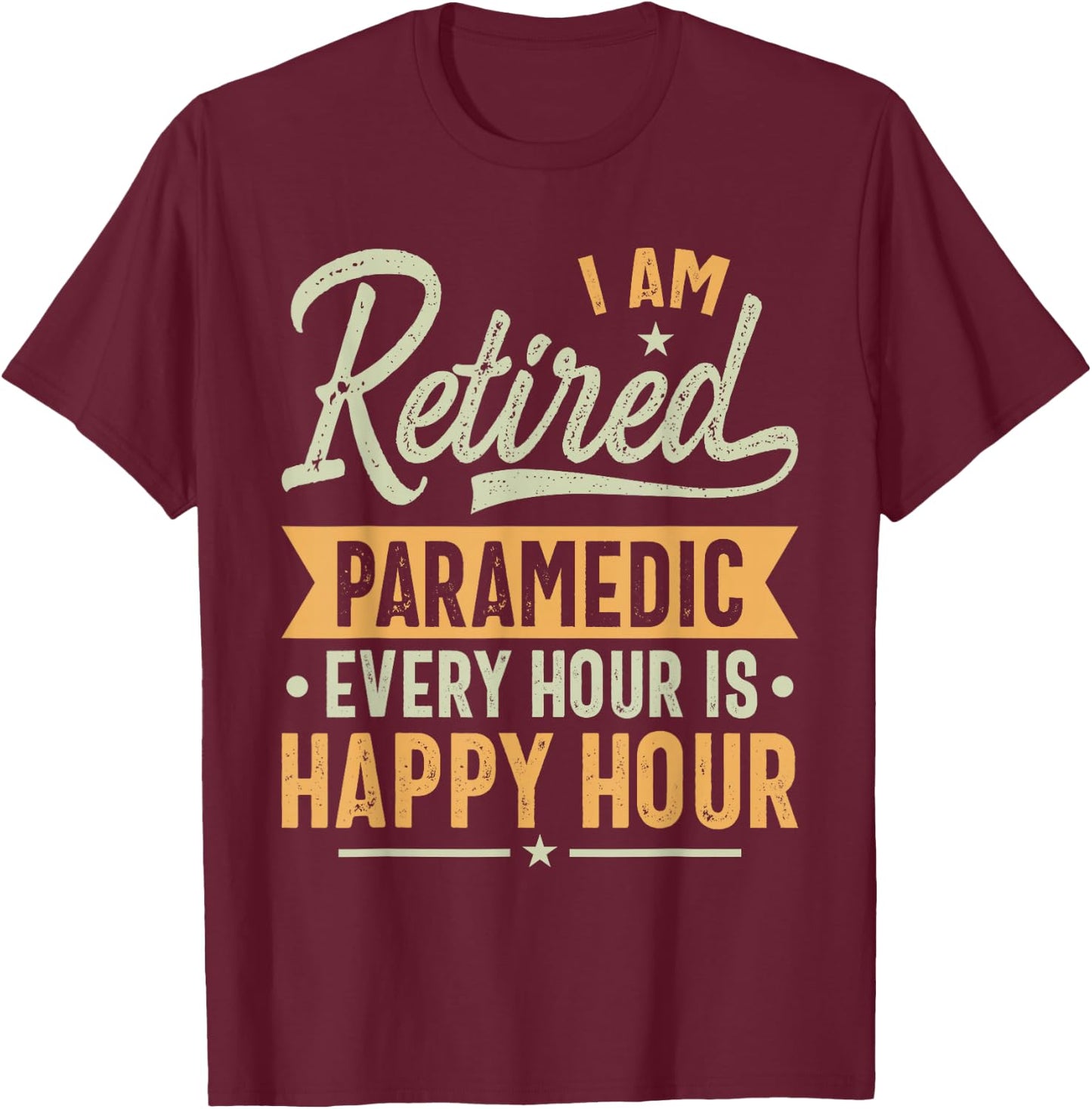 Retired Paramedic Gift Ideas - Paramedic Retired Gifts T-Shirt - T-Shirt | Maroon