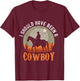 Vintage I Should Have Been A Cowboy T-Shirt - T-Shirt | Maroon