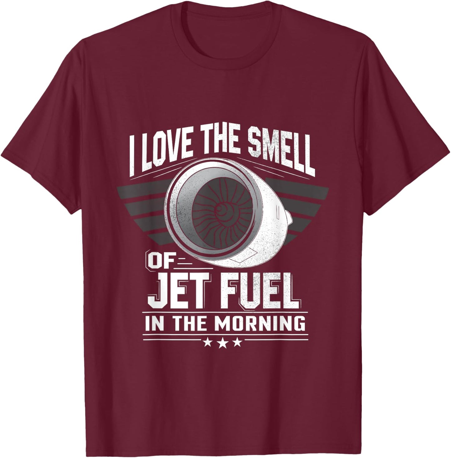 I Love the Smell of Jet Fuel in the Morning Shirt Aircraft T-Shirt - T-Shirt | Maroon