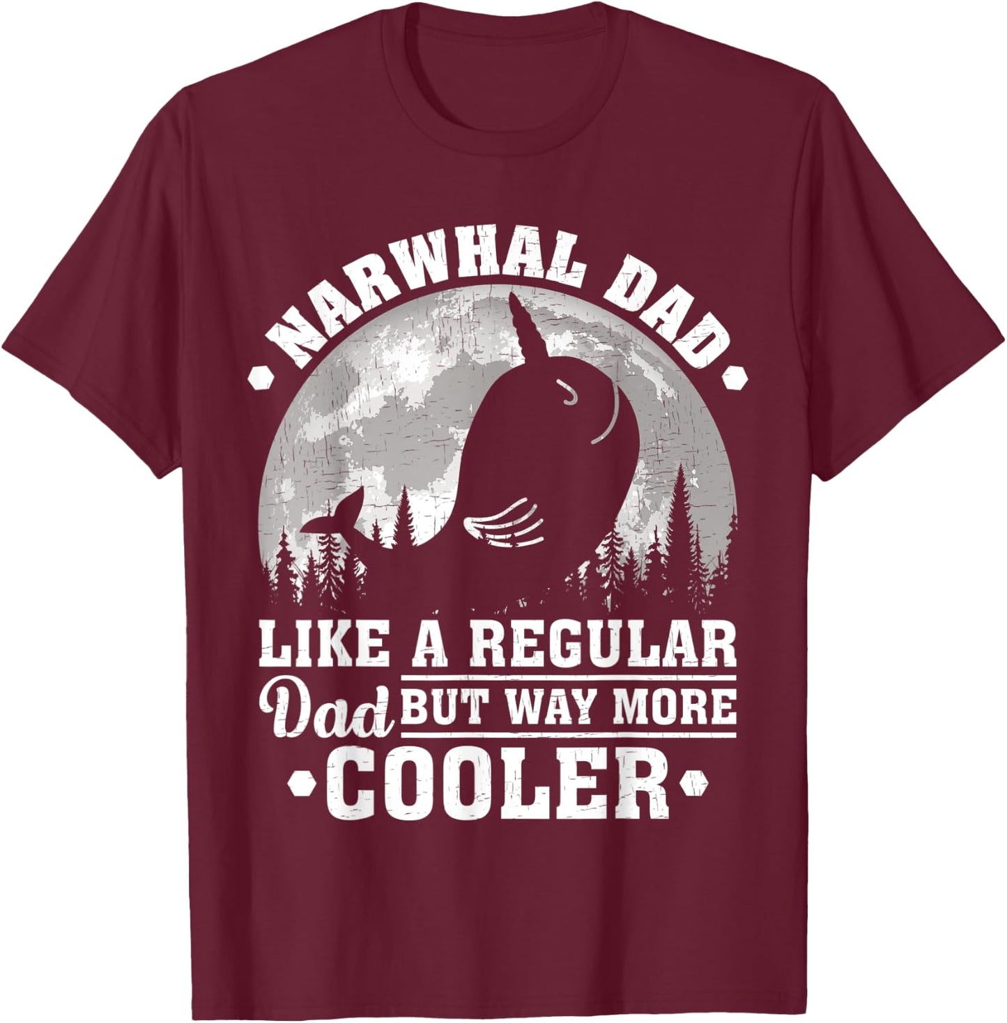 Narwhal Dad Like A Regular Dad Funny Narwhal Father's Day T-Shirt - T-Shirt | Maroon