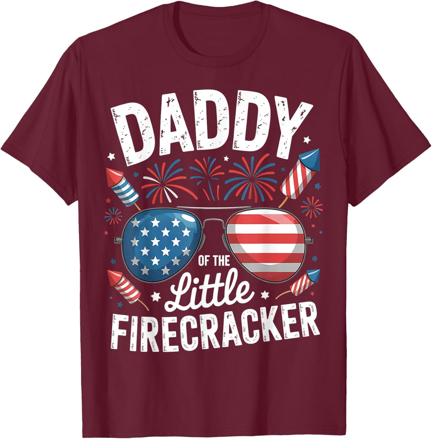 4th of July Birthday Dad Daddy Of The Little Firecracker T-Shirt - T-Shirt | Maroon
