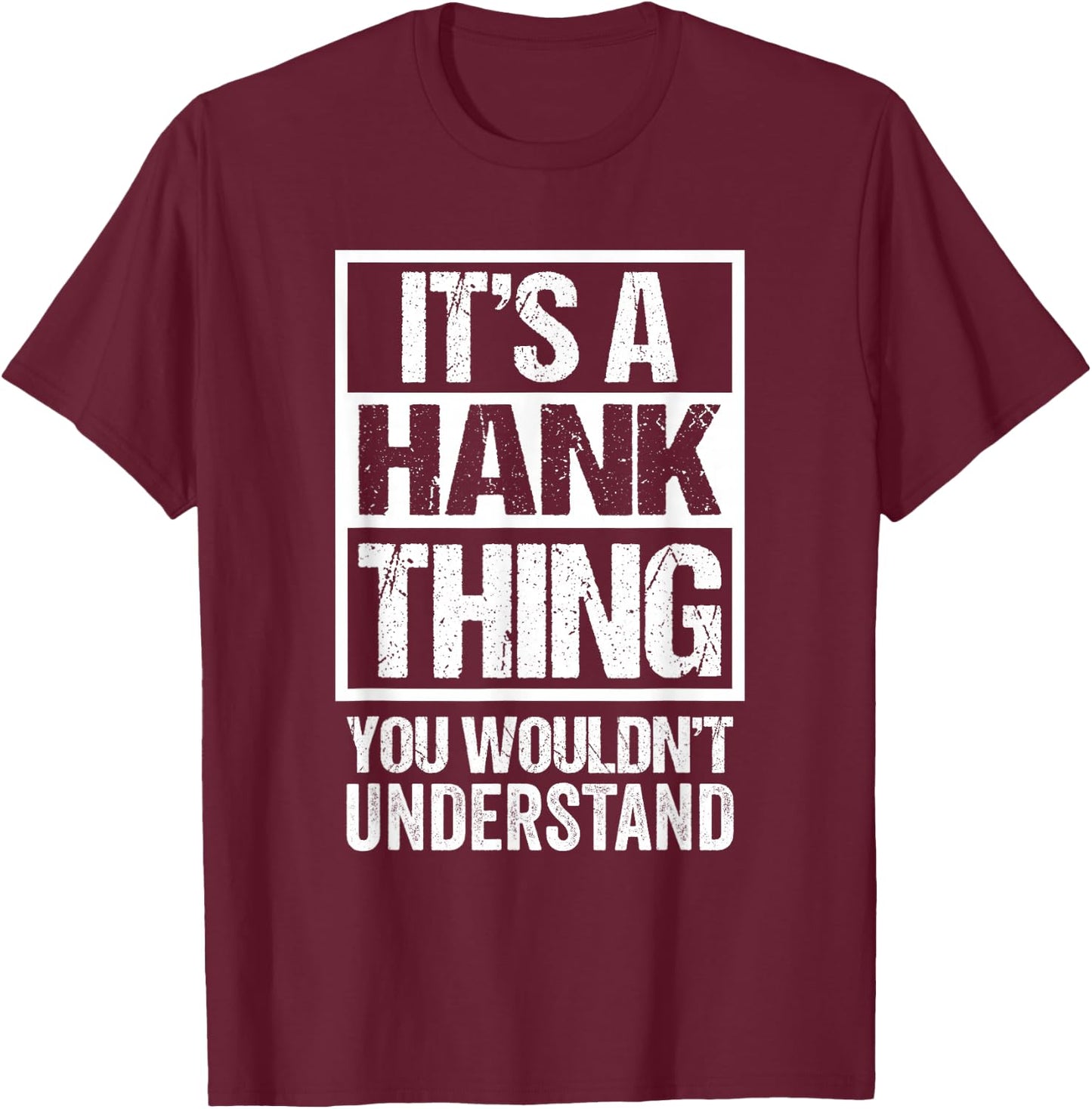 A Hank Thing You Wouldn't Understand T-Shirt - T-Shirt | Maroon