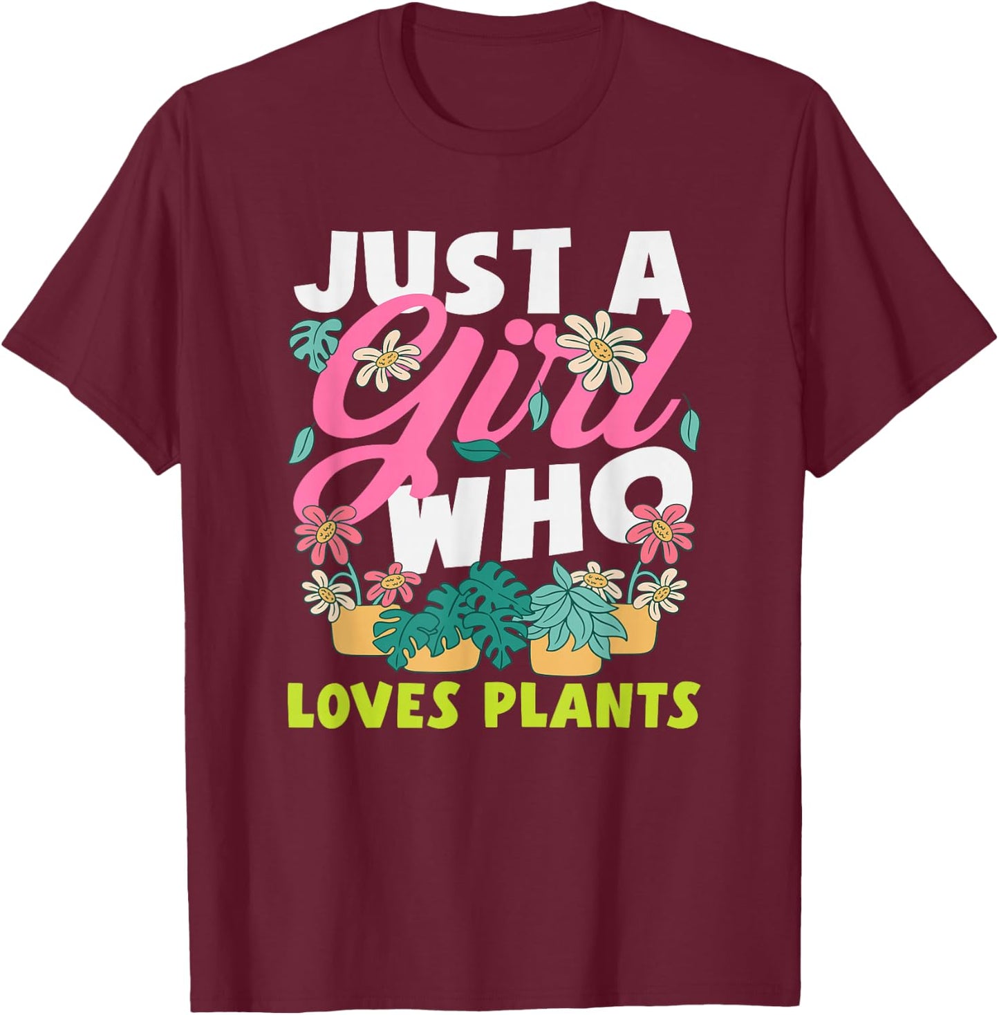 Just A Girl Who Loves Plant Lover Monstera Succulent T-Shirt - T-Shirt | Maroon