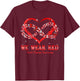 We Wear Red Butterfly Heart Heart Disease Awareness T-Shirt - T-Shirt | Maroon